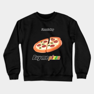 Buy me Pizza Crewneck Sweatshirt